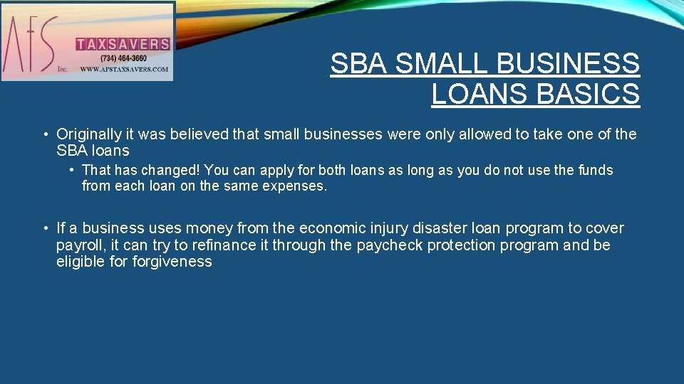 SBA SMALL BUSINESS LOANS BASICS • Originally it was believed that small businesses were