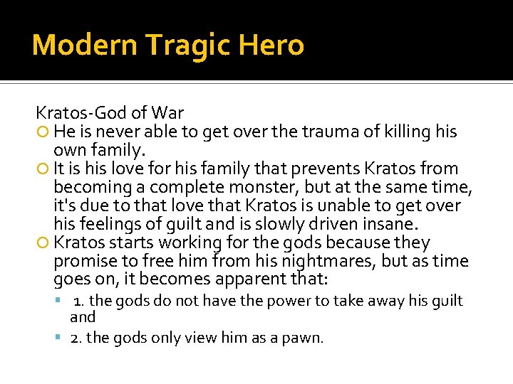 Modern Tragic Hero Kratos-God of War He is never able to get over the