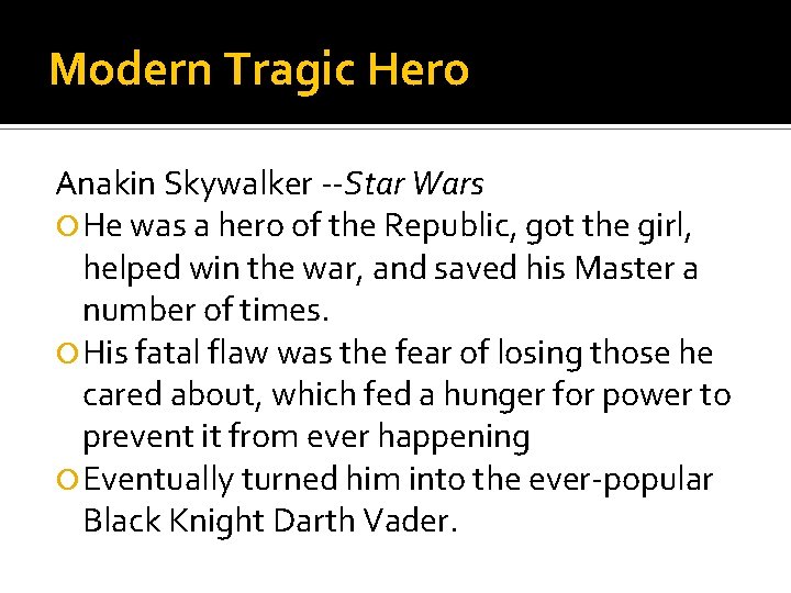 Modern Tragic Hero Anakin Skywalker --Star Wars He was a hero of the Republic,