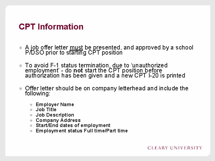 CPT Information ● A job offer letter must be presented, and approved by a