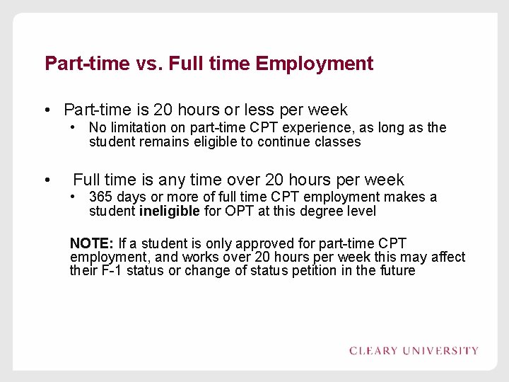 Part-time vs. Full time Employment • Part-time is 20 hours or less per week