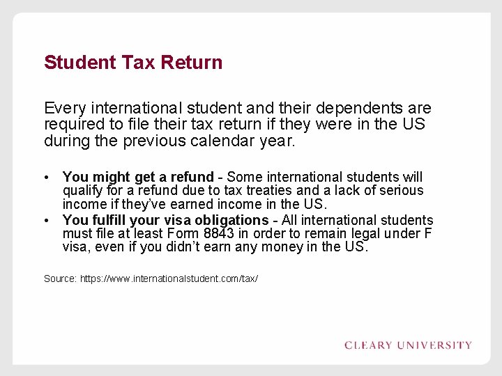 Student Tax Return Every international student and their dependents are required to file their