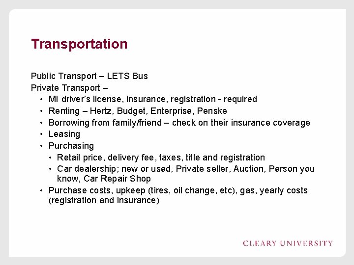 Transportation Public Transport – LETS Bus Private Transport – • MI driver’s license, insurance,