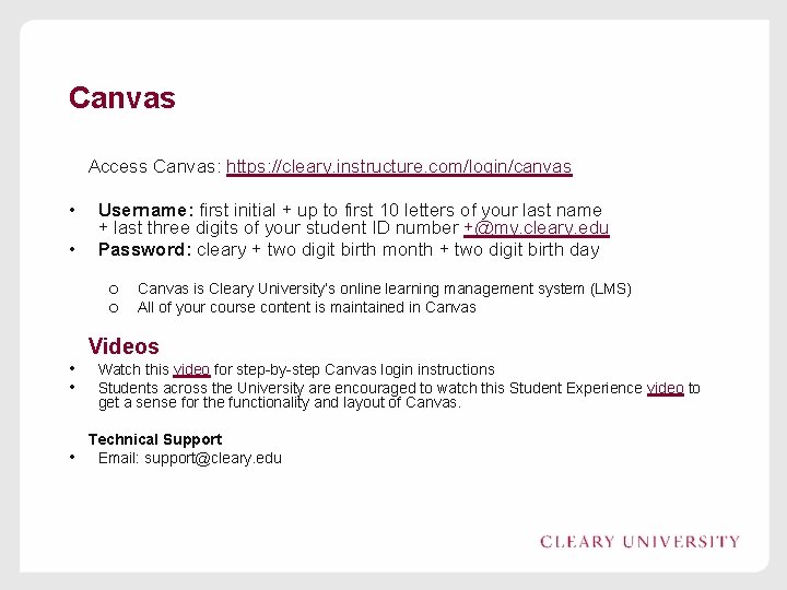 Canvas Access Canvas: https: //cleary. instructure. com/login/canvas • • Username: first initial + up