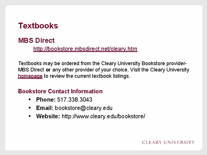 Textbooks MBS Direct http: //bookstore. mbsdirect. net/cleary. htm Textbooks may be ordered from the