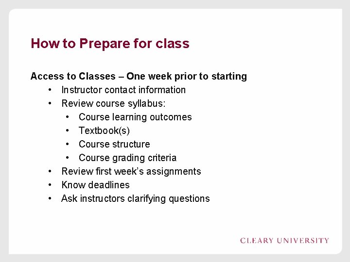 How to Prepare for class Access to Classes – One week prior to starting