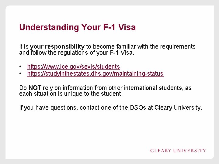 Understanding Your F-1 Visa It is your responsibility to become familiar with the requirements