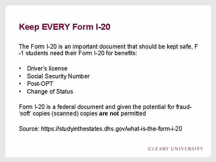 Keep EVERY Form I-20 The Form I-20 is an important document that should be