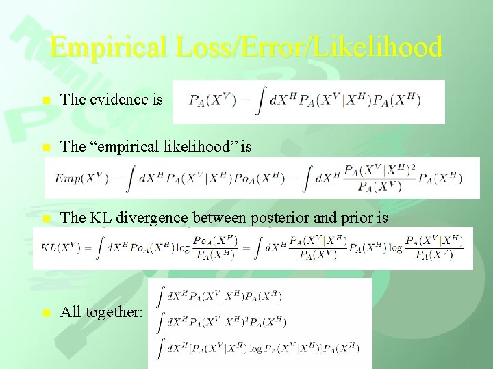 Empirical Loss/Error/Likelihood n The evidence is n The “empirical likelihood” is n The KL