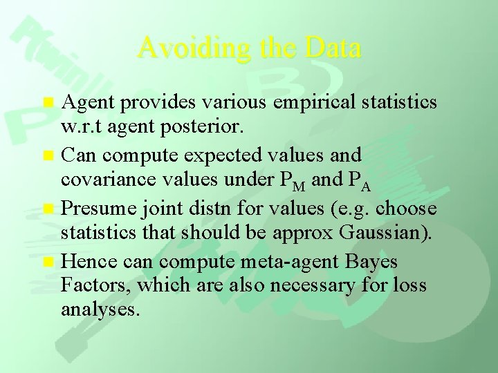 Avoiding the Data Agent provides various empirical statistics w. r. t agent posterior. n