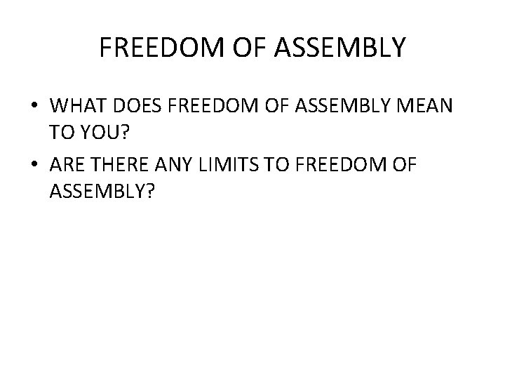 FREEDOM OF ASSEMBLY • WHAT DOES FREEDOM OF ASSEMBLY MEAN TO YOU? • ARE