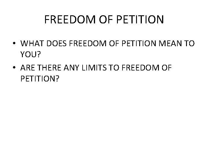 FREEDOM OF PETITION • WHAT DOES FREEDOM OF PETITION MEAN TO YOU? • ARE