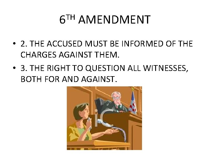 6 TH AMENDMENT • 2. THE ACCUSED MUST BE INFORMED OF THE CHARGES AGAINST