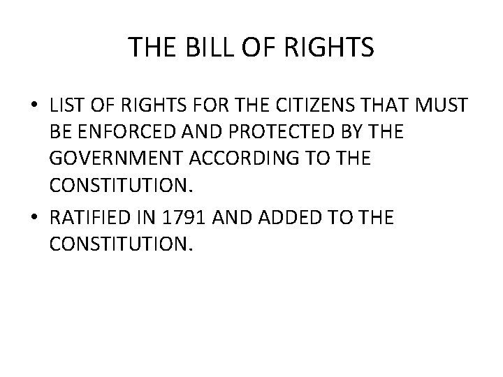 THE BILL OF RIGHTS • LIST OF RIGHTS FOR THE CITIZENS THAT MUST BE