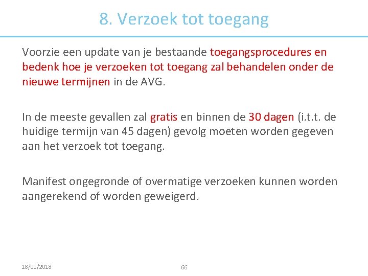 8. Verzoek tot toegang Voorzie een update van je bestaande toegangsprocedures en bedenk hoe