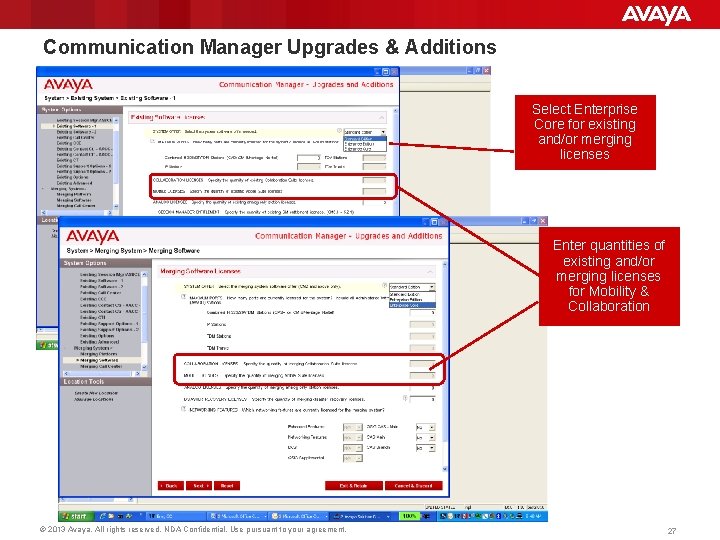 Communication Manager Upgrades & Additions Select Enterprise Core for existing and/or merging licenses Enter