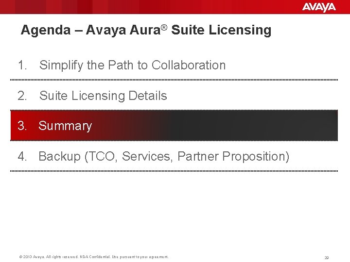 Agenda – Avaya Aura® Suite Licensing 1. Simplify the Path to Collaboration 2. Suite