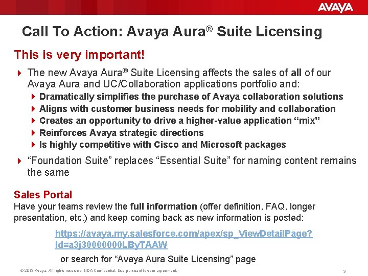 Call To Action: Avaya Aura® Suite Licensing This is very important! 4 The new
