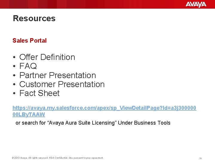 Resources Sales Portal • • • Offer Definition FAQ Partner Presentation Customer Presentation Fact