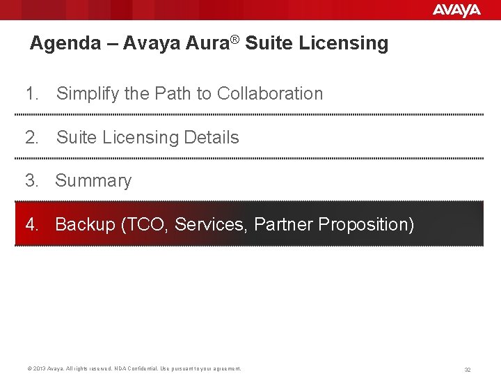 Agenda – Avaya Aura® Suite Licensing 1. Simplify the Path to Collaboration 2. Suite