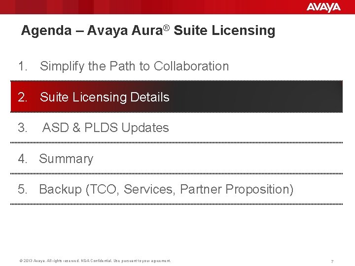 Agenda – Avaya Aura® Suite Licensing 1. Simplify the Path to Collaboration 2. Suite