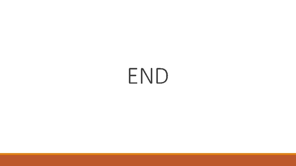 END END