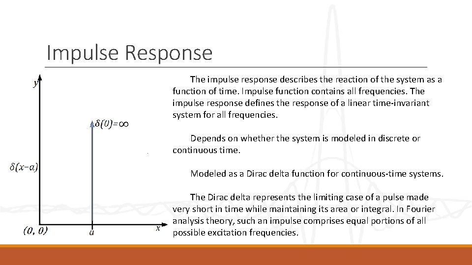 Impulse Response The impulse response describes the reaction of the system as a function Impulse Response The impulse response describes the reaction of the system as a function