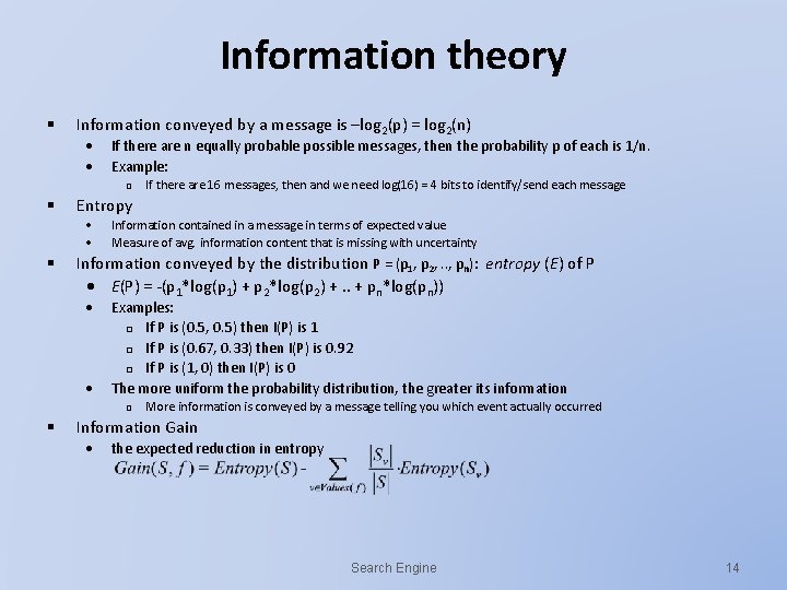 Information theory § Information conveyed by a message is –log 2(p) = log 2(n) Information theory § Information conveyed by a message is –log 2(p) = log 2(n)