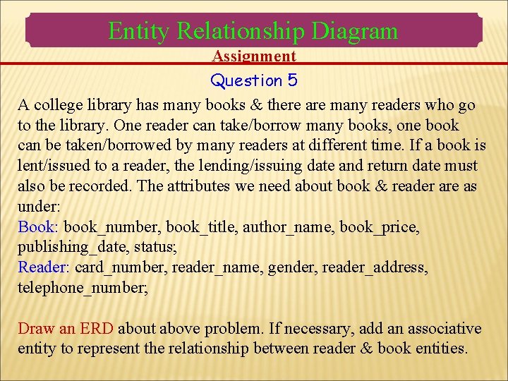 Entity Relationship Diagram Assignment Question 5 A college library has many books & there Entity Relationship Diagram Assignment Question 5 A college library has many books & there