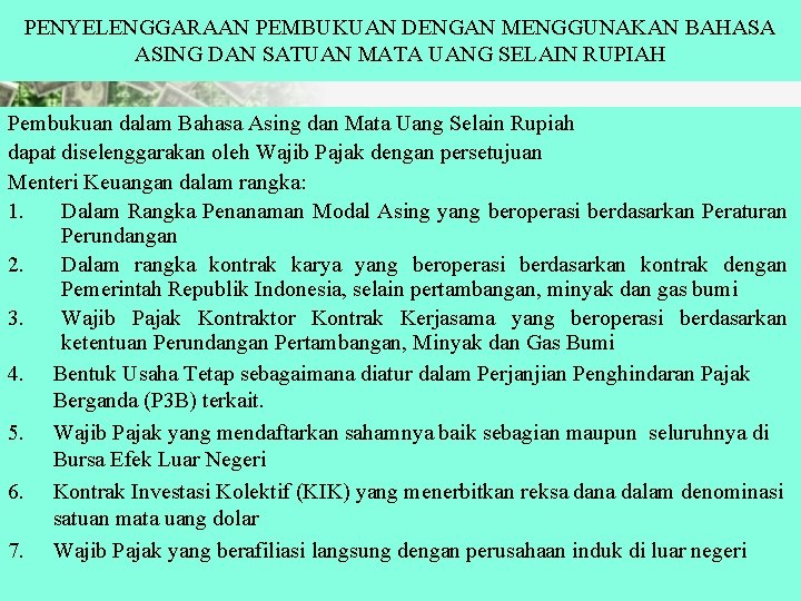 PENYELENGGARAAN PEMBUKUAN DENGAN MENGGUNAKAN BAHASA ASING DAN SATUAN MATA UANG SELAIN RUPIAH Pembukuan dalam