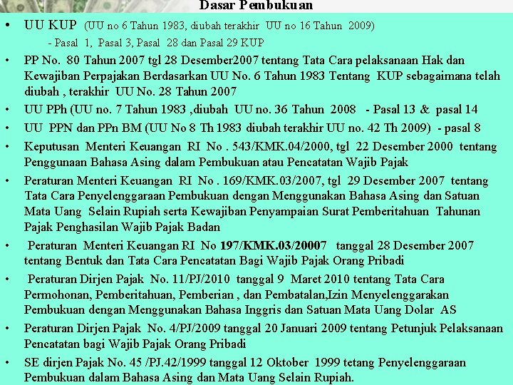 Dasar Pembukuan • UU KUP (UU no 6 Tahun 1983, diubah terakhir UU no