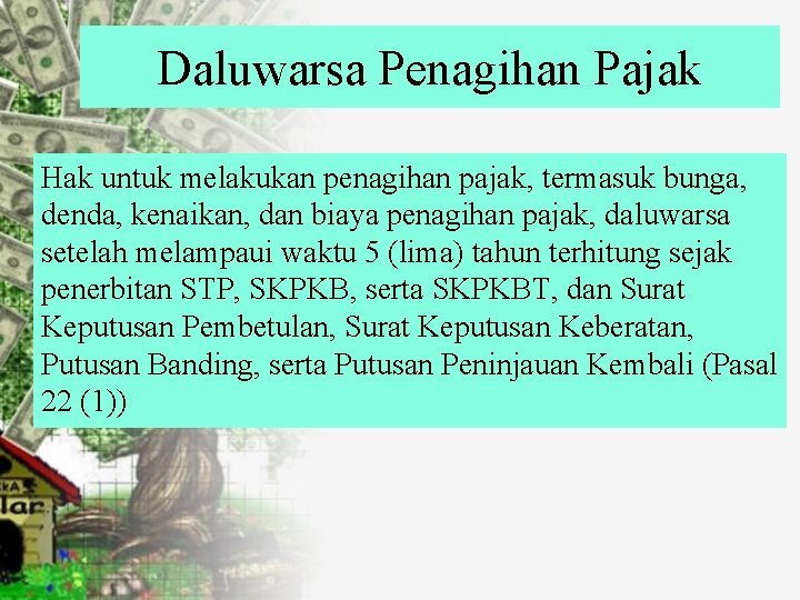 Daluwarsa Penagihan Pajak Hak untuk melakukan penagihan pajak, termasuk bunga, denda, kenaikan, dan biaya