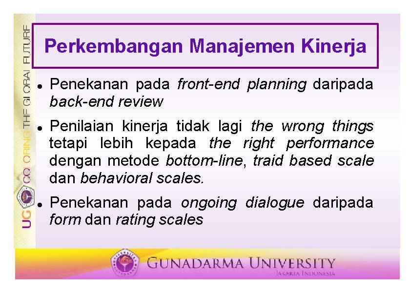 Perkembangan Manajemen Kinerja Penekanan pada front-end planning daripada back-end review Penilaian kinerja tidak lagi