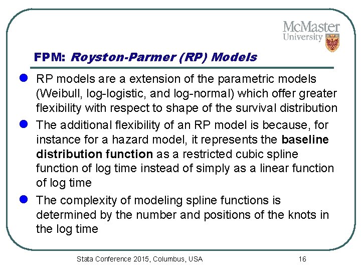 FPM: Royston-Parmer (RP) Models l RP models are a extension of the parametric models