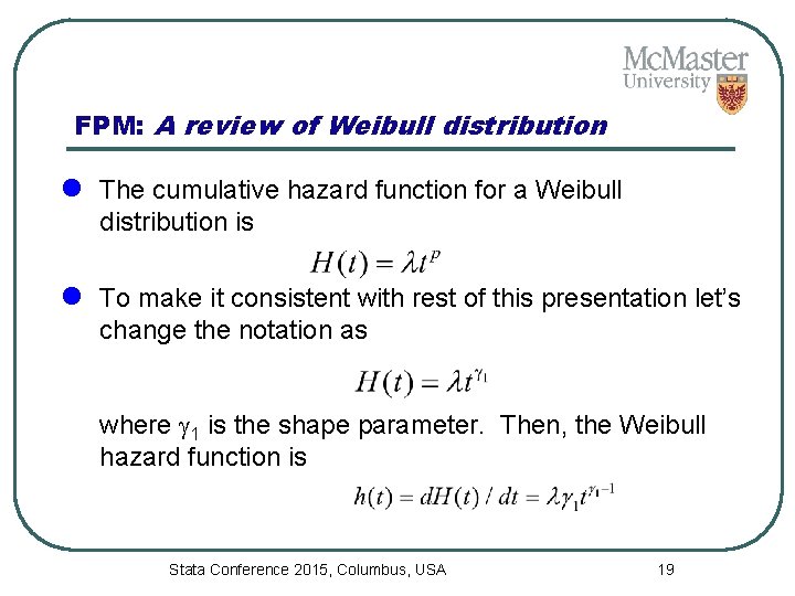FPM: A review of Weibull distribution l The cumulative hazard function for a Weibull
