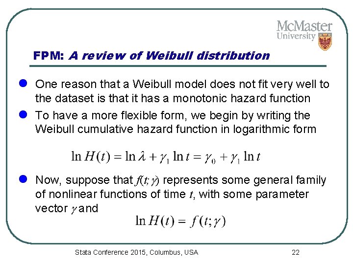 FPM: A review of Weibull distribution l One reason that a Weibull model does