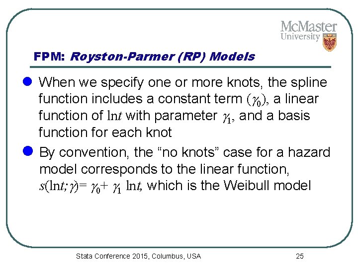 FPM: Royston-Parmer (RP) Models l When we specify one or more knots, the spline