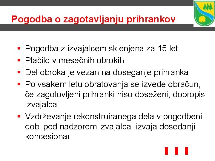 Pogodba o zagotavljanju prihrankov § § Pogodba z izvajalcem sklenjena za 15 let Plačilo