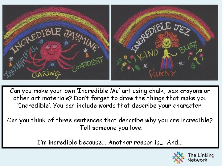 Can you make your own ‘Incredible Me’ art using chalk, wax crayons or other