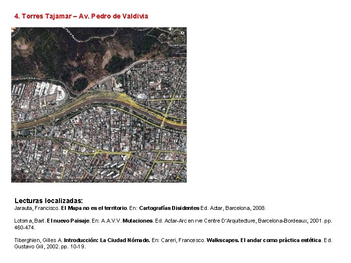 4. Torres Tajamar – Av. Pedro de Valdivia Lecturas localizadas: Jarauta, Francisco. El Mapa