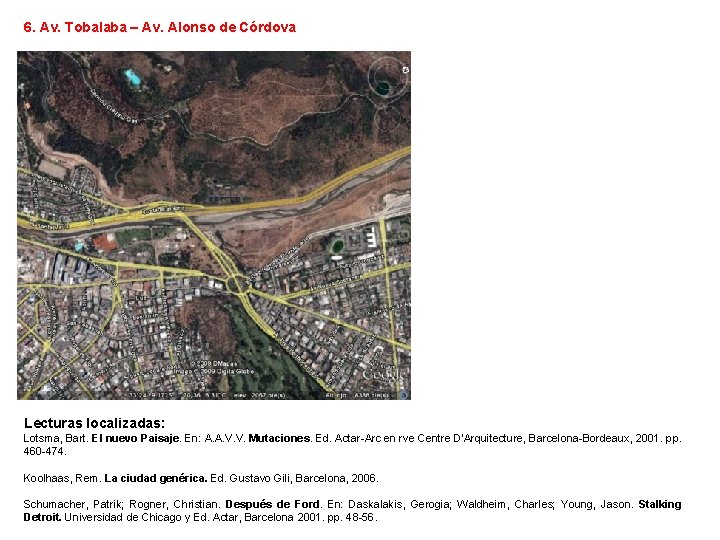 6. Av. Tobalaba – Av. Alonso de Córdova Lecturas localizadas: Lotsma, Bart. El nuevo