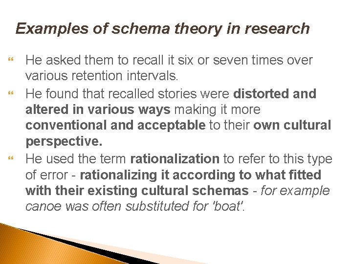 Examples of schema theory in research He asked them to recall it six or