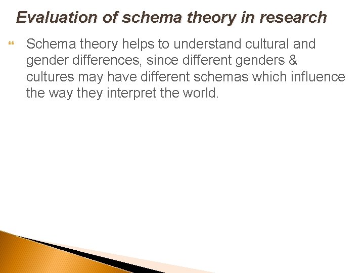 Evaluation of schema theory in research Schema theory helps to understand cultural and gender