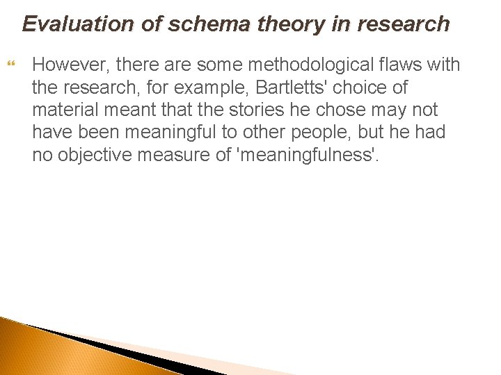 Evaluation of schema theory in research However, there are some methodological flaws with the