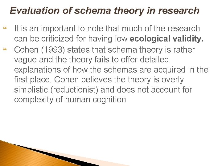 Evaluation of schema theory in research It is an important to note that much