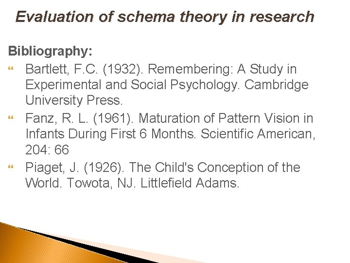 Evaluation of schema theory in research Bibliography: Bartlett, F. C. (1932). Remembering: A Study