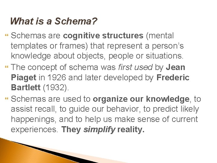 What is a Schema? Schemas are cognitive structures (mental templates or frames) that represent