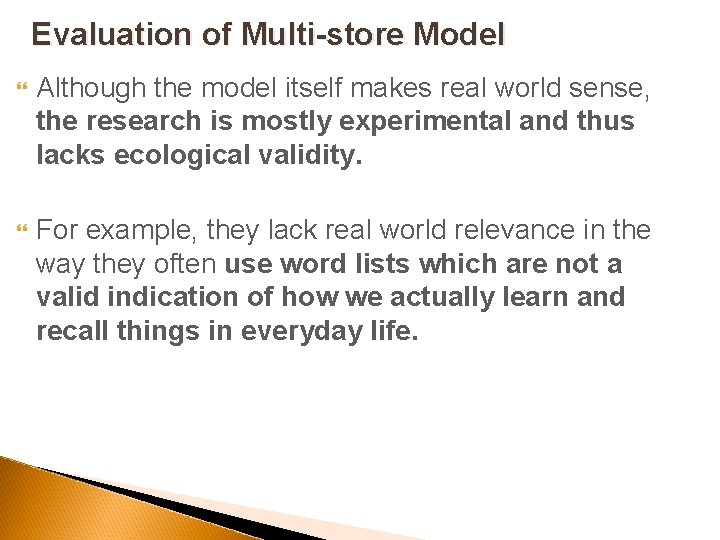 Evaluation of Multi-store Model Although the model itself makes real world sense, the research