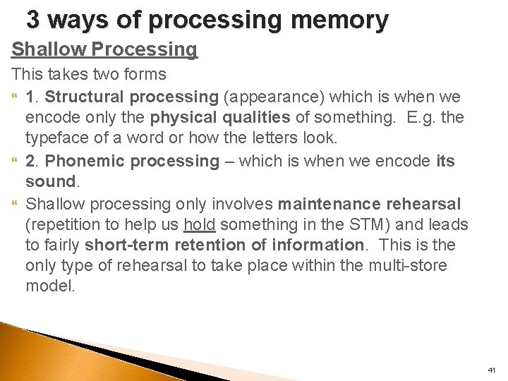 3 ways of processing memory Shallow Processing This takes two forms 1. Structural processing