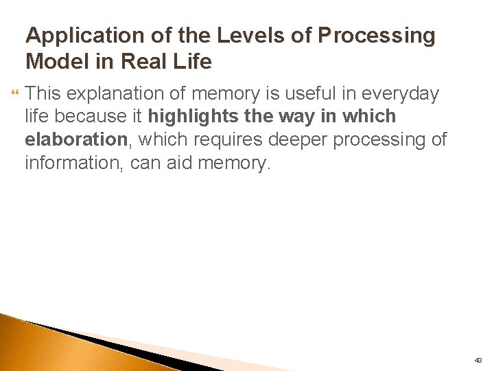 Application of the Levels of Processing Model in Real Life This explanation of memory